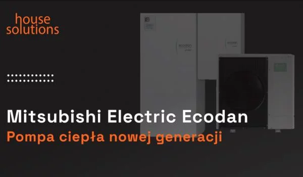Mitsubishi Electric Ecodan - Pompa ciepła nowej generacji